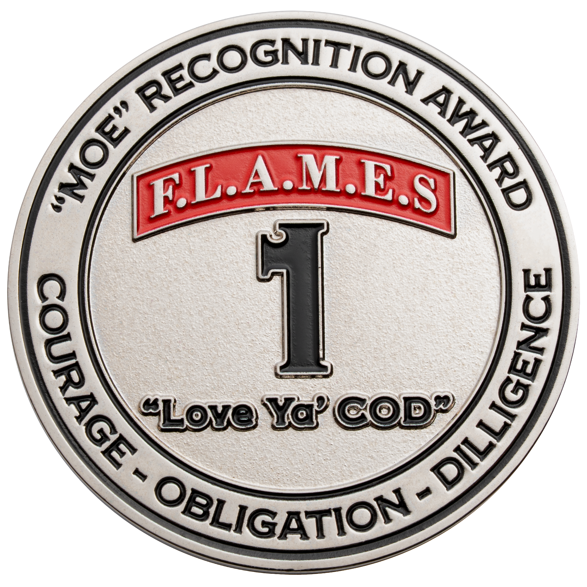 Silver challenge coin with red F.L.A.M.E.S. banner, a large black number one, and text reading MOE Recognition Award.